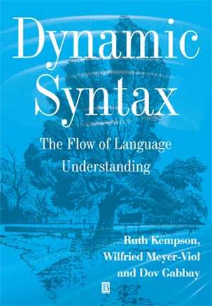 Dynamic Syntax – The Flow of language Understanding de R Kempson