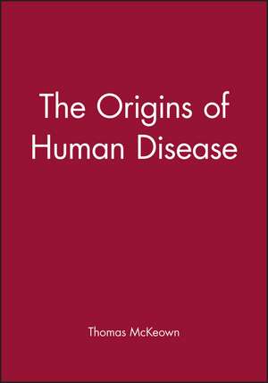 The Origins of Human Disease de T McKeown