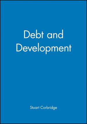 Corbridge, S: Debt and Development