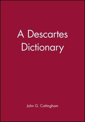 A Descartes Dictionary de J Cottingham