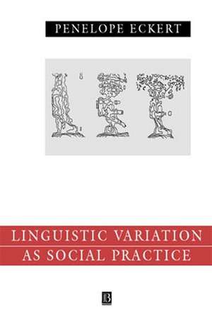 Linguistic Variation Social Practice de Eckert