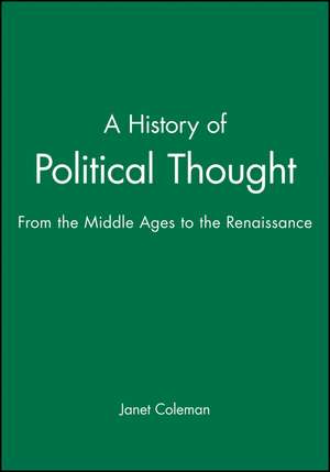 A History of Political Thought – From the Middle Ages to the Renaissance de Coleman