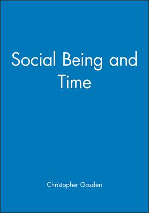 Social Being and Time de C Gosden