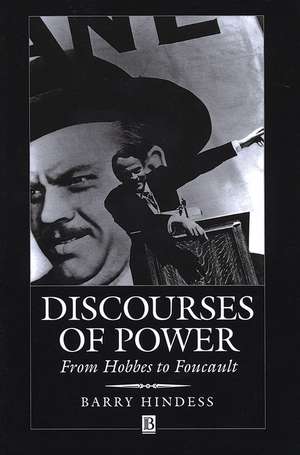 Discourses of Power from Hobbes to Foucault de B Hindess