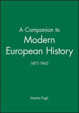 A Companion to Modern European History 1871–1945 de Pugh