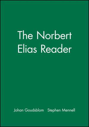 The Norbert Elias Reader – A Biographical Selection de J Goudsblom