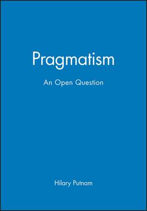 Pragmatism – an Open Question de H. Putnam