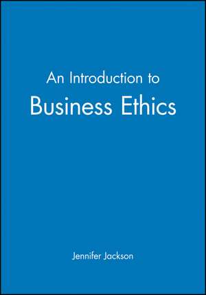 An Introduction to Bueiness Ethics de Jackson