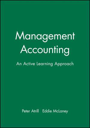 Management Accounting – An Active Learning Approach de P Atrill