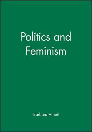 Politics and Feminism de B Arneil