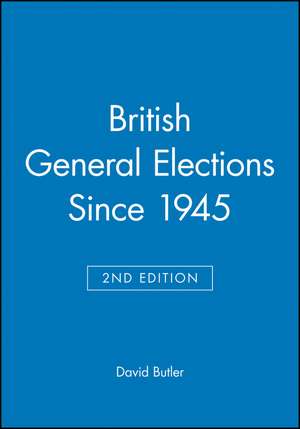 British General Elections Since 1945 Second Edition de Butler