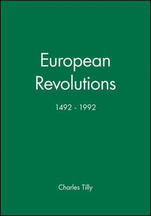 European Revolutions, 1492–1992 de C Tilly