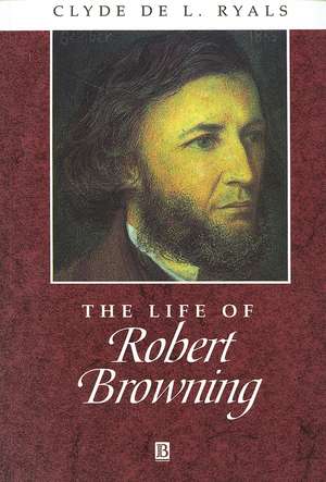 The Life of Robert Browning de C Ryals