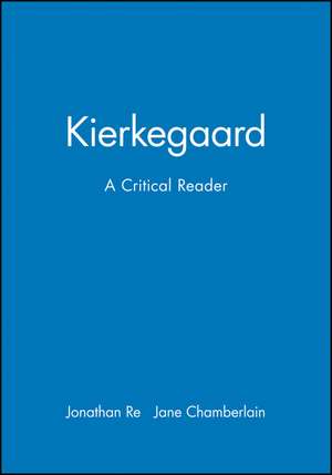 Kierkegaard: A Critical Reader de Ree