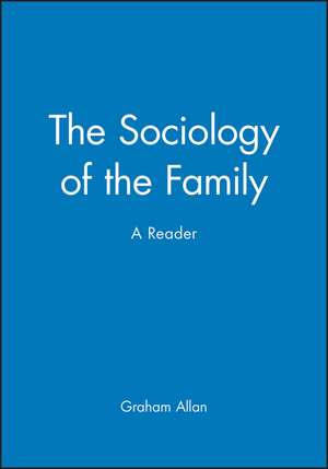 The Sociology of the Family – A Reader de G Allan