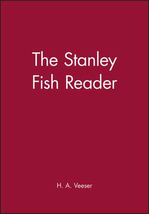 The Stanley Fish Reader de HA Veeser