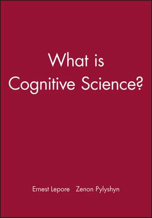 What Is Cognitive Science? de Ernest Lepore