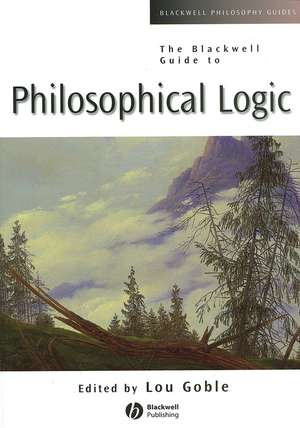 The Blackwell Guide to Philosophical Logic de L Goble