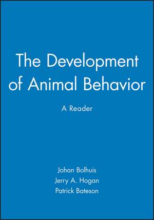 The Development of Animal Behaviour – A Reader de JJ Bolhuis