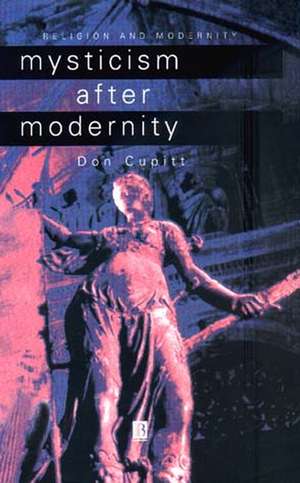 Mysticism after Modernity de D Cupitt