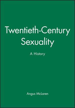 Twentieth–Century Sexuality – A History de A McLaren