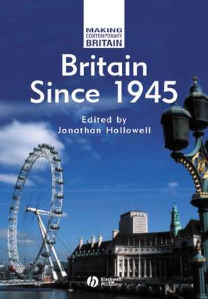 Britain Since 1945 de J Hollowell