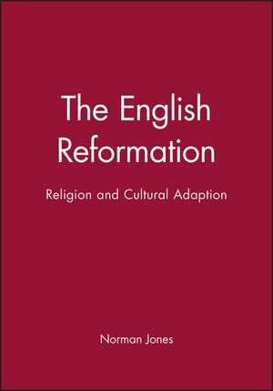 English Reformation – Religion and Cultural Adaption de N Jones