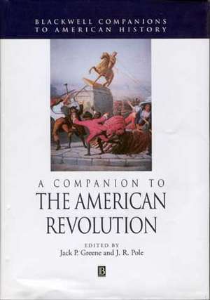 A Companion to the American Revolution de JP Greene