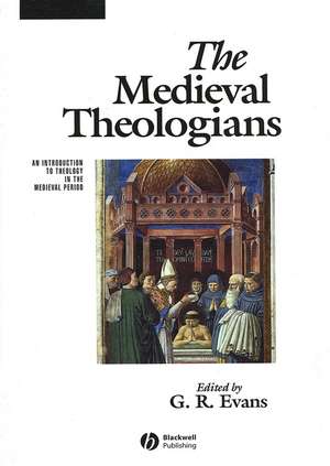 The Medieval Theologians de GR Evans