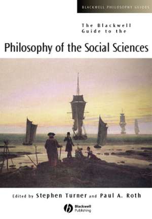 The Blackwell Guide to the Philosophy of the Social Sciences de Turner