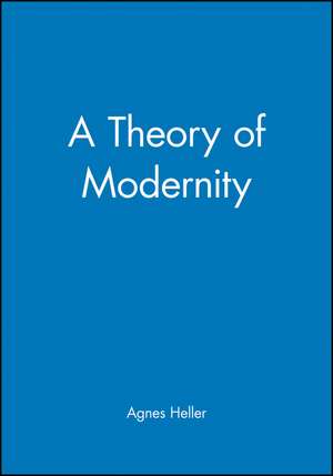 A Theory of Modernity de Heller