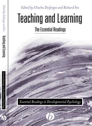 Teaching and Learning – The Essential Readings de C Desforges