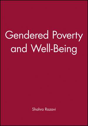 Gendered Poverty and Well–Being de RAZAVI