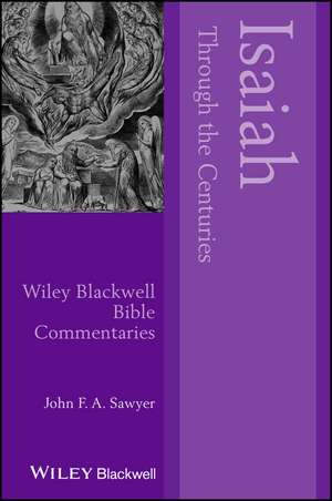 Isaiah Through the Centuries de John F a Sawyer