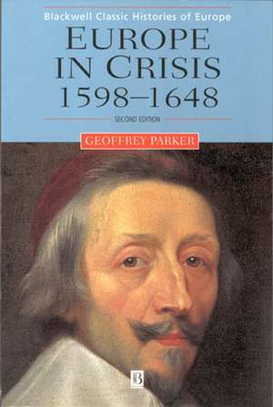 Europe in Crisis, 1598–1648, Second Edition de G Parker