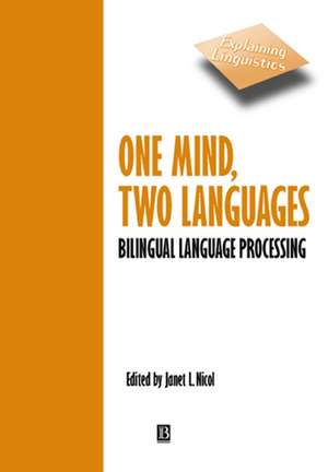 One Mind, Two Languages – Bilingual Language Processing de JL Nicol