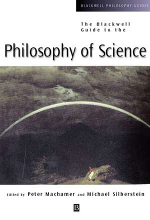 The Blackwell Guide to the Philosophy of Science de P Machamer