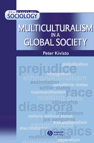 Multiculturalism in a Global Society de P Kivisto