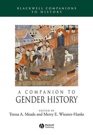 A Companion to Gender History de Teresa A. Meade