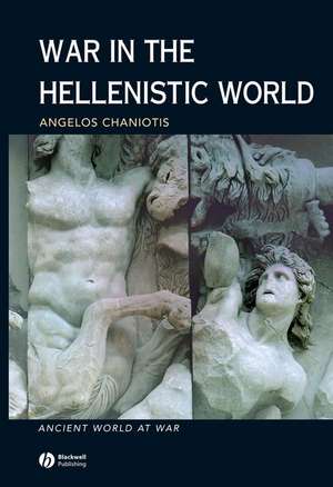 War in the Hellenistic World de Angelos Chaniotis
