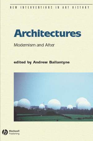 Architectures: Modernism and After de A Ballantyne