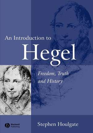 Introduction to Hegel – Freedom, Truth and History 2e de S Houlgate