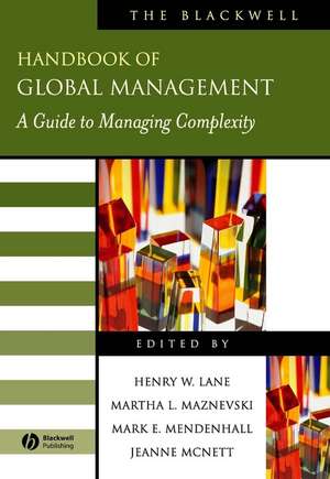 The Blackwell Handbook of Global Management – A Guide to Managing Complexity de HW Lane