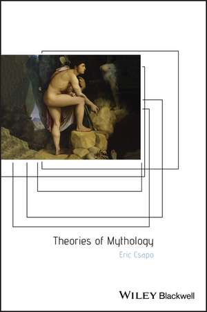 Theories of Mythology de E Csapo