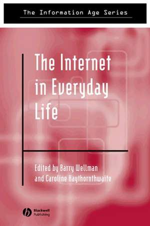 Internet Everyday Life de Wellman