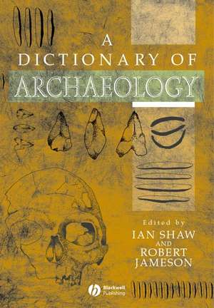 Dictionary of Archaeology de I. Shaw