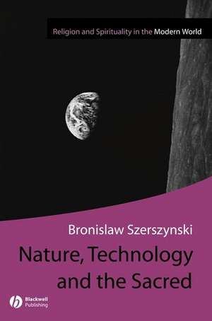 Nature Technology and the Sacred de Szerszynski