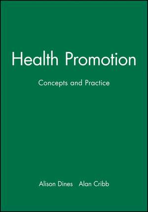 Health Promotion – Concepts and Practice de A Dines