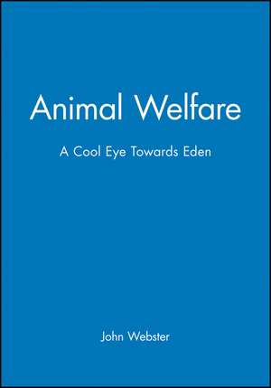 Animal Welfare – A Cool Eye Towards Eden de J Webster