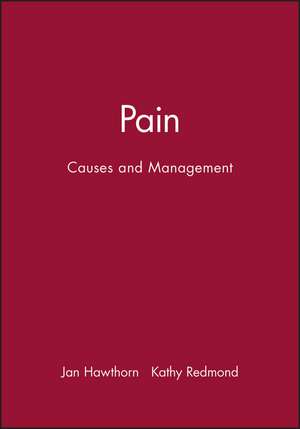 Pain – Causes and Management de J Hawthorn